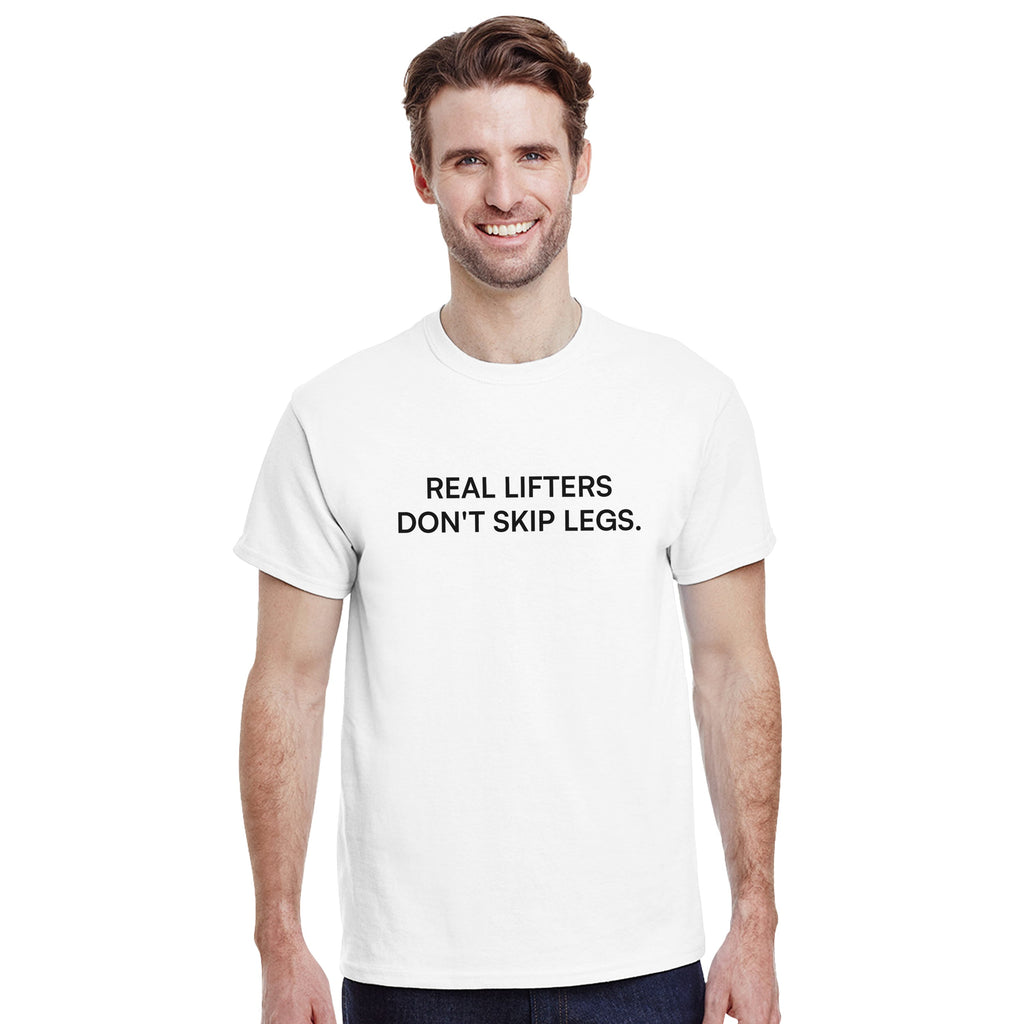"REAL LIFTERS DONT SKIP LEGS" - Classic Fit T-Shirt